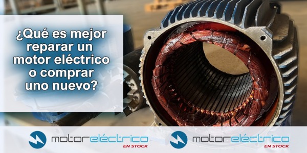 Motor Eléctrico En Stock te explica cuándo es mejor reparar un motor eléctrico o comprar uno nuevo que lo reemplace