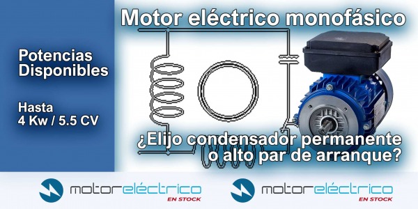 ¿Qué opción debo elegir, motor eléctrico monofásico con condensador permanente o alto par de arranque?