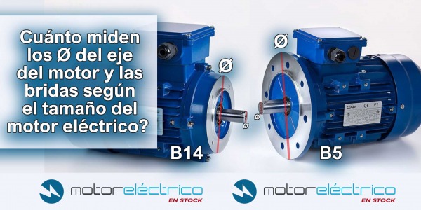 Motor Eléctrico En Stock te detalla las medidas de los diámetros del eje y las bridas B5 y B14 para cada motor