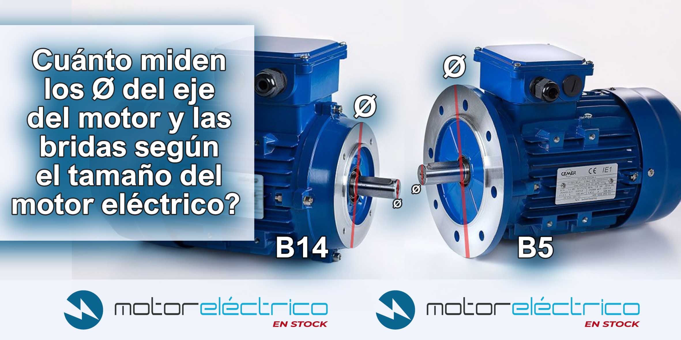 Motor Eléctrico En Stock te detalla las medidas de los diámetros del eje y las bridas B5 y para cada motor