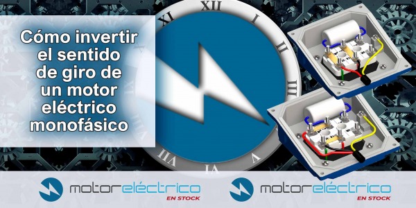 Motor Eléctrico En Stock te explica cómo invertir el sentido de giro de un motor monofásico y su esquema de conexión